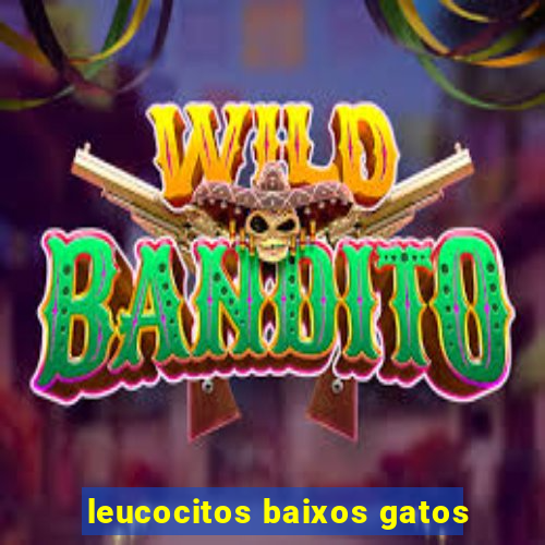 leucocitos baixos gatos